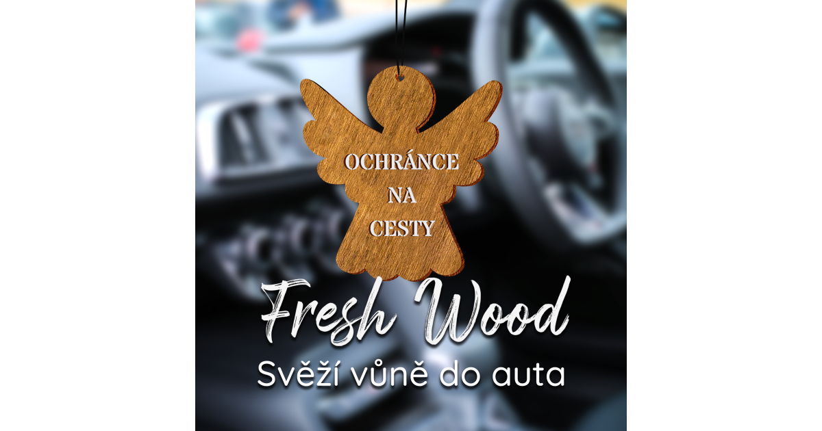 D ev n v n do auta fresh wood ochr nce na cesty